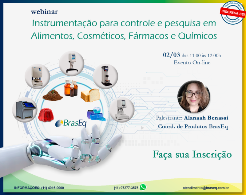 WEBINAR INSTRUMENTAÇÃO PARA CONTROLE E PESQUISA EM ALIMENTOS, COSMÉTICOS, FÁRMACOS E QUÍMICOS. 02/03 – 11:00H.